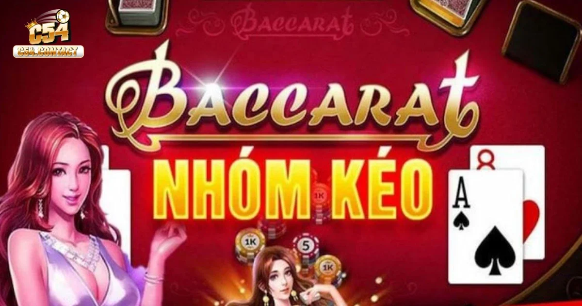 Nhóm Kéo Baccarat Là Gì?