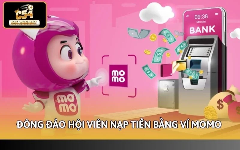 C54 Có Hỗ Trợ Ví Điện Tử Không? Giải Đáp Toàn Bộ Thông Tin 3 Đông đảo hội viên nạp tiền bằng ví Momo