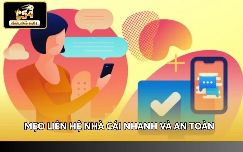 Mẹo cần lưu ý để liên hệ nhà cái nhanh và an toàn tuyệt đối