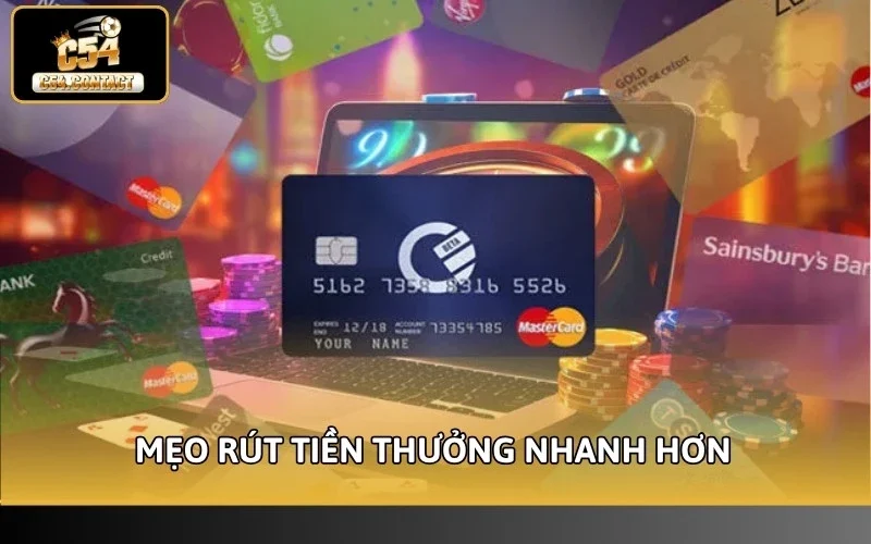 Mẹo rút tiền thưởng nhanh hơn 